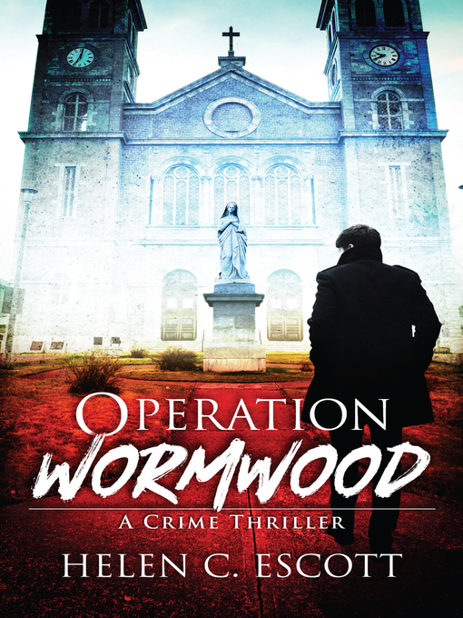 Title details for Operation Wormwood by Helen C. Escott - Wait list